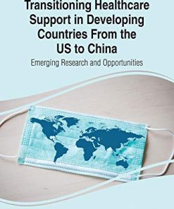 Transitioning Healthcare Support in Developing Countries From the US to China: Emerging Research and Opportunities (PDF)