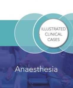 Anaesthesia: Illustrated Clinical Cases