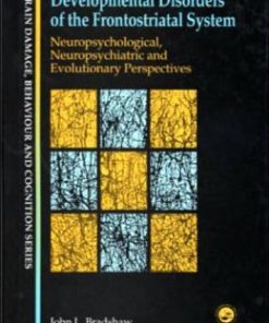 Developmental Disorders of the Frontostriatal System: Neuropsychological, Neuropsychiatric and Evolutionary Perspectives