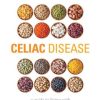 Celiac Disease, Second Edition: A Guide to Living with Gluten Intolerance