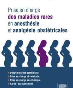 Prise en charge des maladies rares en anesthésie et analgésie obstétricales: En 200 fiches