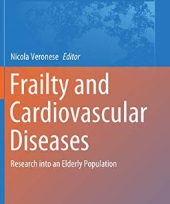 Frailty and Cardiovascular Diseases: Research into an Elderly Population (Advances in Experimental Medicine and Biology) (PDF)