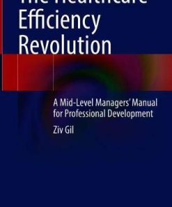 The Healthcare Efficiency Revolution: A Mid-Level Managers’ Manual for Professional Development (PDF)