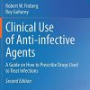 Clinical Use of Anti-infective Agents: A Guide on How to Prescribe Drugs Used to Treat Infections, 2nd Edition (PDF)