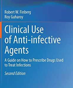 Clinical Use of Anti-infective Agents: A Guide on How to Prescribe Drugs Used to Treat Infections, 2nd Edition (PDF)