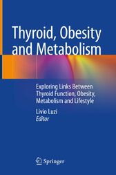 Thyroid, Obesity and Metabolism : Exploring Links Between Thyroid Function, Obesity, Metabolism and Lifestyle (PDF)