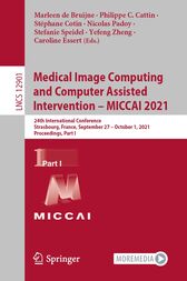 Medical Image Computing and Computer Assisted Intervention – MICCAI 2021 : 24th International Conference, Strasbourg, France, September 27–October 1, 2021, Proceedings, Part I (PDF)