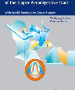 Endoscopic Laser Surgery of the Upper Aerodigestive Tract: With Special Emphasis on Cancer Surgery