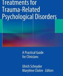 Evidence Based Treatments for Trauma-Related Psychological Disorders: A Practical Guide for Clinicians