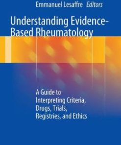 Understanding Evidence-Based Rheumatology: A Guide to Interpreting Criteria, Drugs, Trials, Registries, and Ethics (PDF)