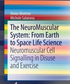 The NeuroMuscular System: From Earth to Space Life Science: Neuromuscular Cell Signalling in Disuse and Exercise (EPUB)