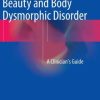 Beauty and Body Dysmorphic Disorder: A Clinician’s Guide (EPUB)