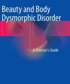 Beauty and Body Dysmorphic Disorder: A Clinician’s Guide (EPUB)