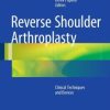 Reverse Shoulder Arthroplasty: Biomechanics, Clinical Techniques, and Current Technologies