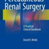 Percutaneous Renal Surgery: A Practical Clinical Handbook (PDF)