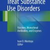 Biologics to Treat Substance Use Disorders: Vaccines, Monoclonal Antibodies, and Enzymes (PDF)