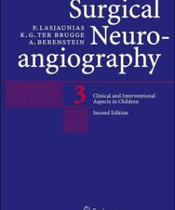 Surgical Neuroangiography: Vol. 3: Clinical and Interventional Aspects in Children / Edition 2 (PDF)