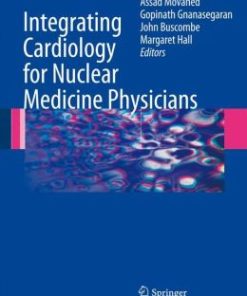 Integrating Cardiology for Nuclear Medicine Physicians: A Guide to Nuclear Medicine Physicians (PDF)