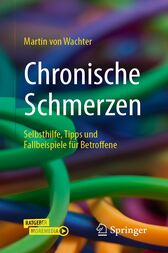 Chronische Schmerzen (3rd ed.) : Selbsthilfe, Tipps und Fallbeispiele für Betroffene (PDF)