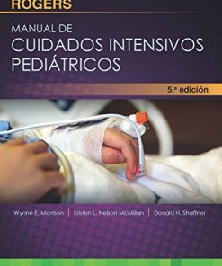 Rogers. Manual de cuidados intensivos pediátricos, 5ed (Spanish Edition) (PDF)