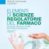 Elementi di Scienze Regolatorie del Farmaco. Sicurezza, Efficacia e Qualità dei Prodotti Farmaceutici (EPUB)