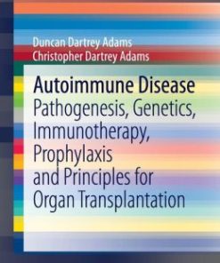 Autoimmune Disease: Pathogenesis, Genetics, Immunotherapy, Prophylaxis and Principles for Organ Transplantation (PDF)