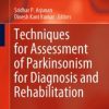 Techniques for Assessment of Parkinsonism for Diagnosis and Rehabilitation (PDF)