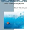 Cardiac Fibrillation-Defibrillation: Clinical and Engineering Aspects