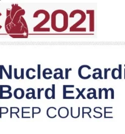 ASNC 2021 Nuclear Cardiology Board Prep Exam Course (CME VIDEOS)