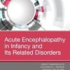 Acute Encephalopathy and Encephalitis in Infancy and Its Related Disorders