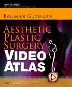 Aesthetic Plastic Surgery Video Atlas: Expert Consult – Online and Print, 1e