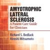 Amyotrophic Lateral Sclerosis: A Patient Care Guide for Clinicians