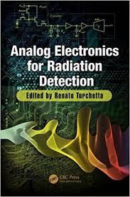 Analog Electronics for Radiation Detection (Devices, Circuits, and Systems)