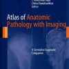 Atlas of Anatomic Pathology with Imaging: A Correlative Diagnostic Companion