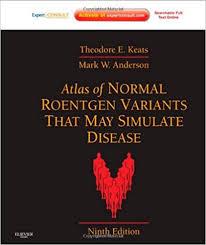 Atlas of Normal Roentgen Variants That May Simulate Disease: Expert Consult – Enhanced Online Features and Print, 9e