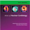 Atlas of Nuclear Cardiology: Imaging Companion to Braunwald’s Heart Disease: Expert Consult