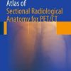 Atlas of Sectional Radiological Anatomy for PET/CT