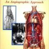 Atlas of Vascular Anatomy: An Angiographic Approach