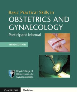 Basic Practical Skills in Obstetrics and Gynaecology: Participant Manual, 3rd Edition