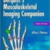 Berquist’s Musculoskeletal Imaging Companion 3rd Edition