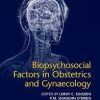 Biopsychosocial Factors in Obstetrics and Gynaecology 1st