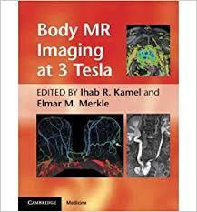 Body MR Imaging at 3 Tesla (Cambridge Medicine (Hardcover))