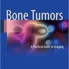 Bone Tumors: A Practical Guide to Imaging