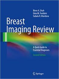 Breast Imaging Review: A Quick Guide to Essential Diagnoses