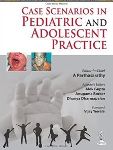 Case Scenarios in Pediatric and Adolescent Practice