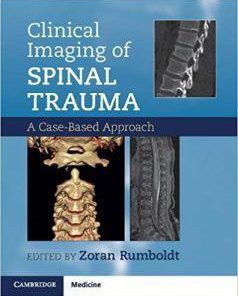 Clinical Imaging of Spinal Trauma: A Case-Based Approach 1st