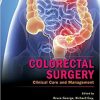 Colorectal Surgery: Clinical Care and Management 1st