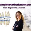 Complete Orthodontic Course: From Beginner to Advanced