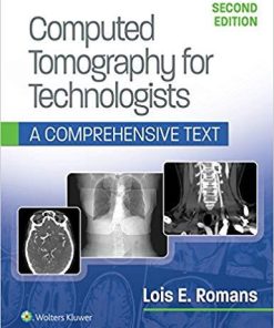 Computed Tomography for Technologists: A Comprehensive Text Second Edition