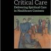 Critical Care: Delivering Spiritual Care in Healthcare Contexts